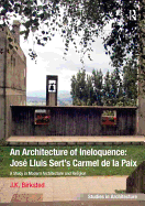 An Architecture of Ineloquence: A Study in Modern Architecture and Religion