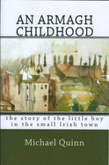 An Armagh Childhood - Quinn, Michael