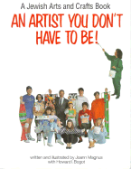 An Artist You Don't Have to Be!: A Jewish Arts and Crafts Book