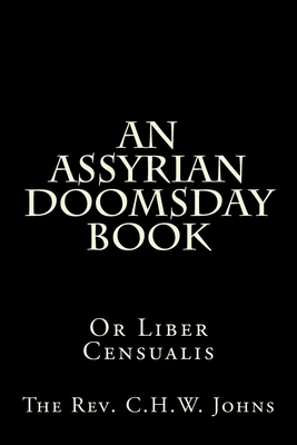 An Assyrian Doomsday Book: Or Liber Censualis - Johns M a, C H W