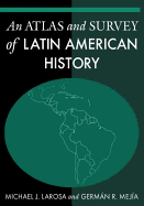 An Atlas and Survey of Latin American History