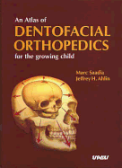 An Atlas of Dentofacial Orthopedics for the Growing Child