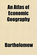 An Atlas of Economic Geography...