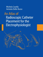 An Atlas of Radioscopic Catheter Placement for the Electrophysiologist