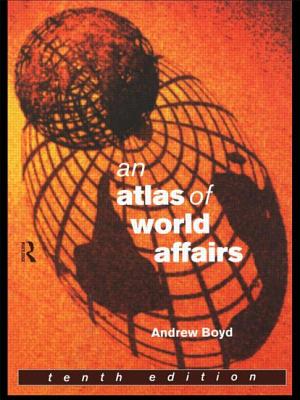 An Atlas of World Affairs: Tenth Edition - Boyd, Andrew