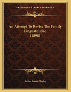 An Attempt To Revise The Family Linguatulidae (1898)