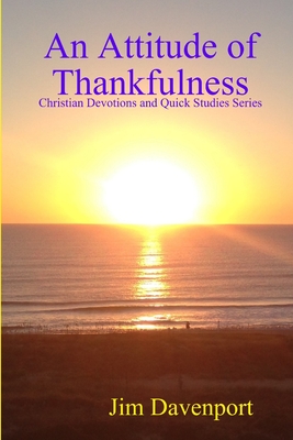 An Attitude of Thankfulness - Davenport, Jim