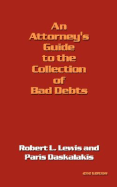 An Attorney's Guide to the Collection of Bad Debts: 2nd Edition