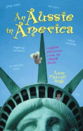 An Aussie in America: Laughter and Lessons Across the Cultural Divide - Maxwell High, Anne