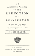 An authentic account of the reduction of Louisbourg, in June and July 1758