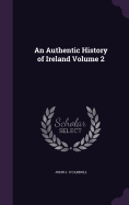 An Authentic History of Ireland Volume 2