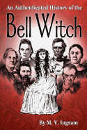 An Authenticated History of the Bell Witch