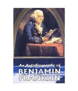 An Autobiography of Benjamin Franklin