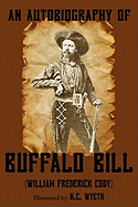 An Autobiography of Buffalo Bill (Illustrated)