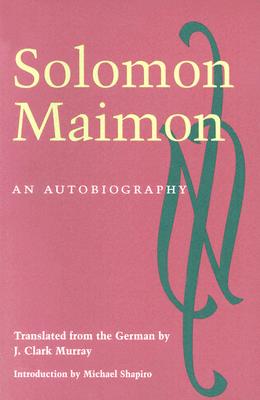 An Autobiography - Maimon, Solomon, and Murray, J Clark