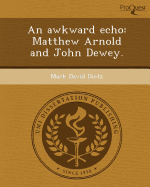 An Awkward Echo: Matthew Arnold and John Dewey