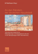 An Den Randern Der Deutschen Hauptstadt: Suburbanisierungsprozesse, Milieubildungen Und Biographische Muster in Der Metropolregion Berlin-Brandenburg