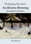 An diesem Dienstag: Neunzehn Geschichten