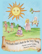 An Earth Child's Book for the Very Young: Third in the Earth Child Books Series
