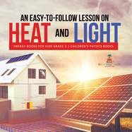 An Easy-to-Follow Lesson on Heat and Light Energy Books for Kids Grade 3 Children's Physics Books