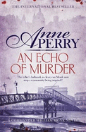 An Echo of Murder (William Monk Mystery, Book 23): A Thrilling Journey into the Dark Streets of Victorian London