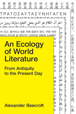 An Ecology of World Literature: From Antiquity to the Present Day - Beecroft, Alexander