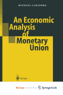 An Economic Analysis of Monetary Union