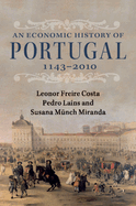An Economic History of Portugal, 1143-2010