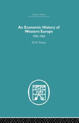 An Economic History of Western Europe 1945-1964 - Postan, M.M