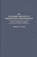 An Economic Record of Presidential Performance: From Truman to Bush