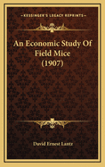 An Economic Study of Field Mice (1907)