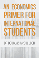 An Economics Primer for International Students