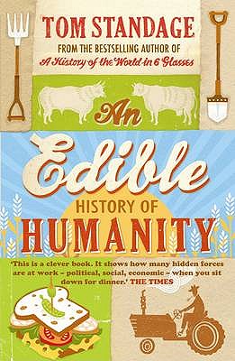 An Edible History of Humanity - Standage, Tom