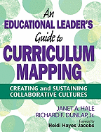 An Educational Leader s Guide to Curriculum Mapping: Creating and Sustaining Collaborative Cultures