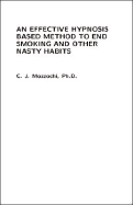 An Effective Hypnosis Based Method to End Smoking and Other Nasty Habits - Mozzochi, C J