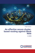 An effective secure cluster-based routing against Black Hole
