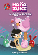 An Egg to Crack (a Hanazuki Chapter Book): (A Hanazuki Chapter Book)