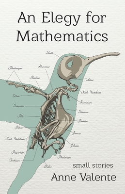 An Elegy for Mathematics - Valente, Anne