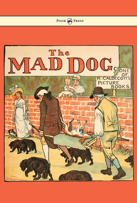 An Elegy on the Death of a Mad Dog - Illustrated by Randolph Caldecott - 