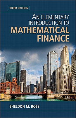 An Elementary Introduction to Mathematical Finance - Ross, Sheldon M.