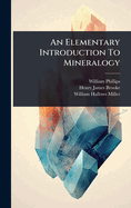 An Elementary Introduction To Mineralogy