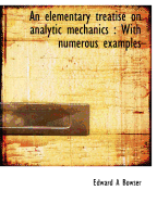An Elementary Treatise on Analytic Mechanics: With Numerous Examples