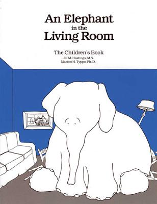 An Elephant in the Living Room the Children's Book - Typpo, Marion H, and Hastings, Jill M