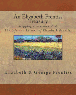An Elizabeth Prentiss Treasury: Stepping Heavenward & The Life and Letters of Elizabeth Prentiss