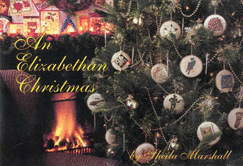 An Elizabethan Christmas: The Fourth Title in the Elizabethan Needlework Series and the Second by Sheila Marchak
