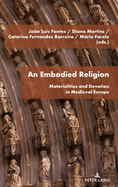 An Embodied Religion: Materialities and Devotion in Medieval Europe