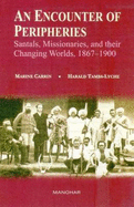 An Encounter of Peripheries: Santals, Missionaries& Their Changing Worlds, 1867-1900 - Carrin, Marine, and Tambs-Lyche, Harald