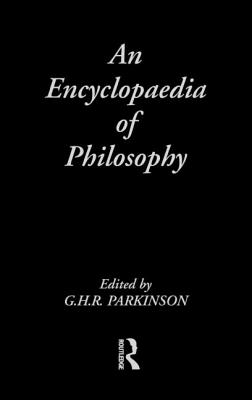 An Encyclopedia of Philosophy - Parkinson, G.H.R.