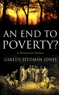 An End to Poverty?: A Historical Debate