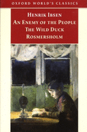 An Enemy of the People; The Wild Duck; Rosmersholm